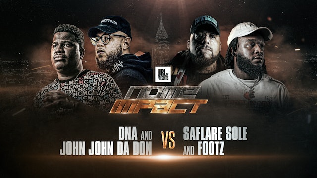 DNA & JOHN JOHN DA DON VS SAFLARE SOLE & FOOTZ 