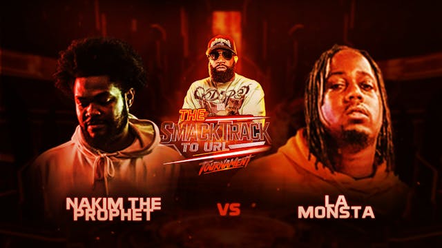 NAKIM THE PROPHET VS LA MONSTA