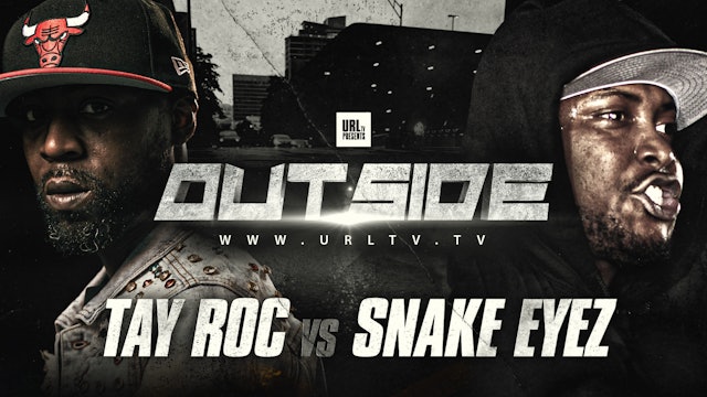 TAY ROC VS SNAKE EYEZ 