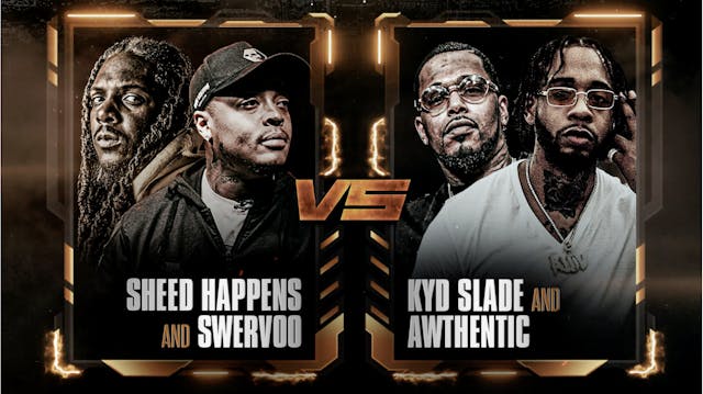 SHEED HAPPENS & SWERVOO VS KYD SLADE ...