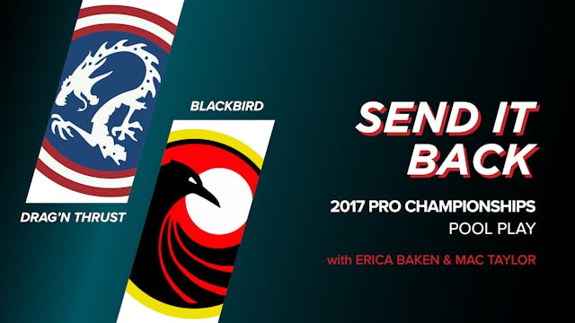 Drag'N Thrust vs Blackbird | 2017 Pro Championships | Send it Back
