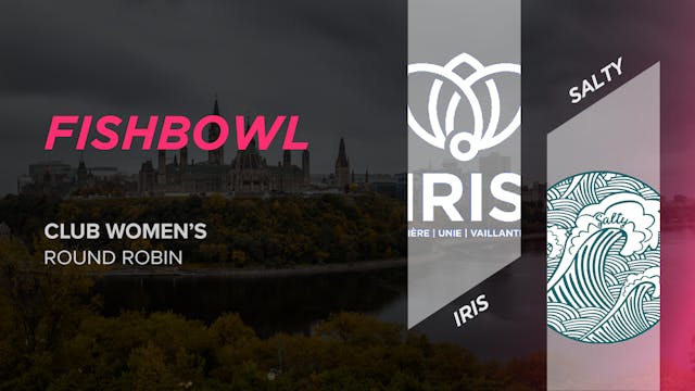 Iris vs. Salty | Women's Round Robin