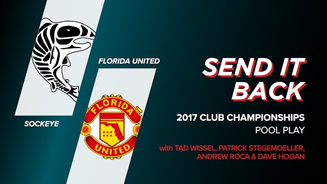Florida United vs Sockeye: 2017 Club Championships (Send it Back)