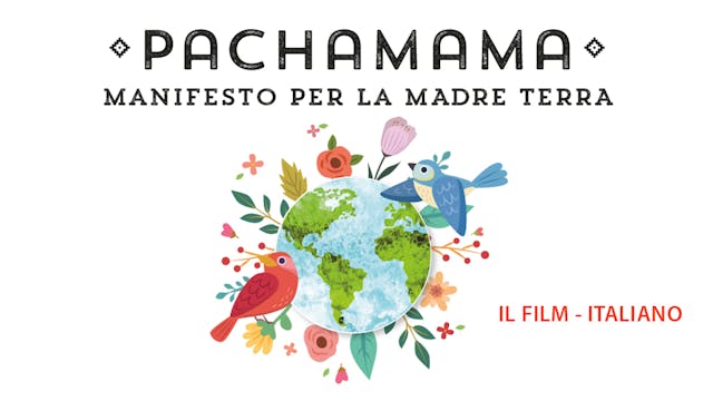 Pachamama: Manifesto per la Madre Terra  (ITA sub)