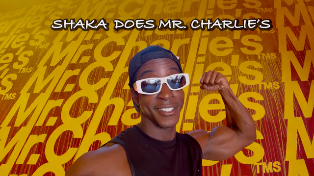 Shaka Does Mr Charlie's