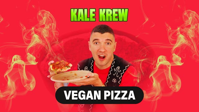 Kale Krew Ep 9: Vegan Pizza 