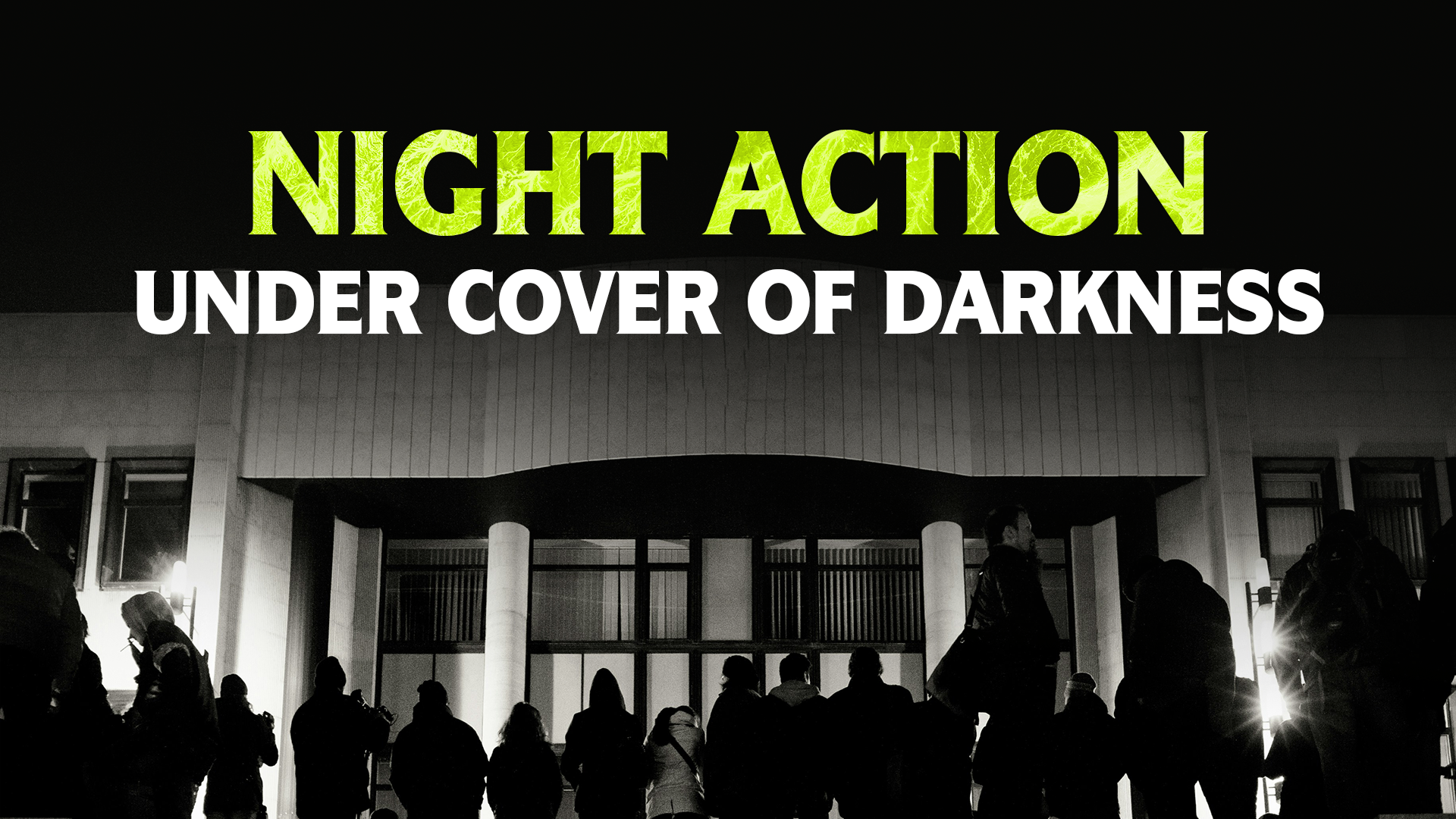 Night Action: Under Cover of Darkness