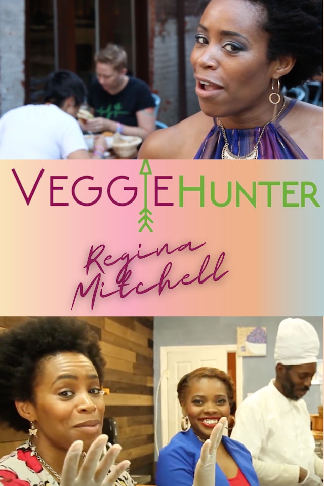 The Veggie Hunter Regina Mitchell