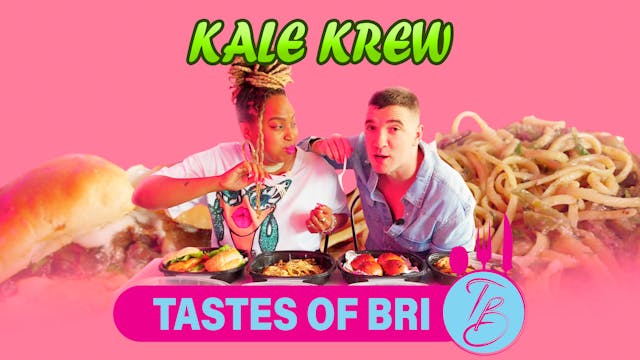 Kale Krew EP 5: Tastes of Bri