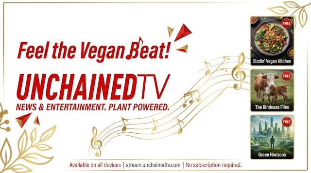 UnchainedTV: Feel the Vegan Beat!