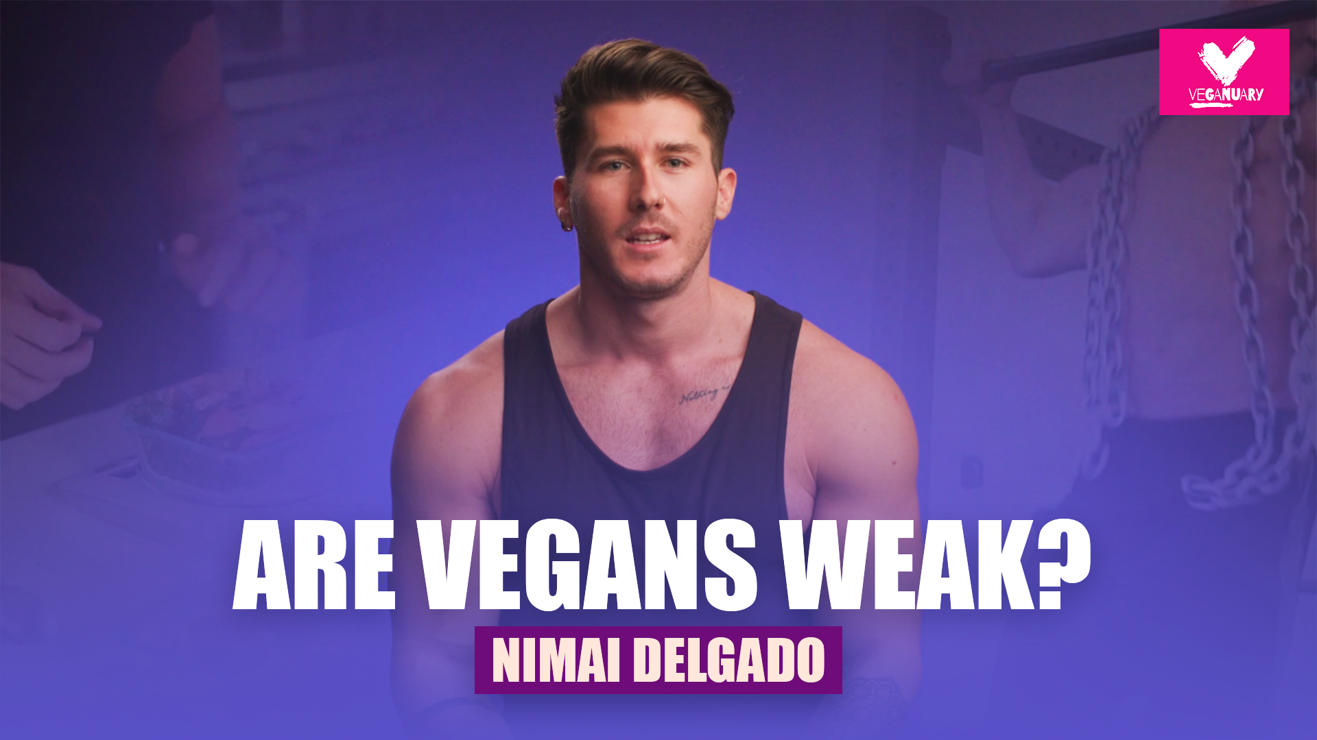 Nimai Delgado - Are Vegans Weak? | Veganuary