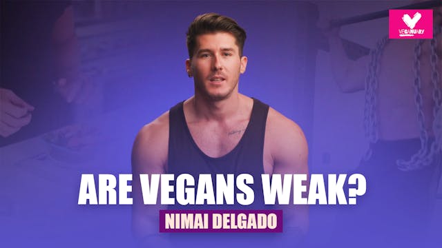 Nimai Delgado - Are Vegans Weak? | Ve...
