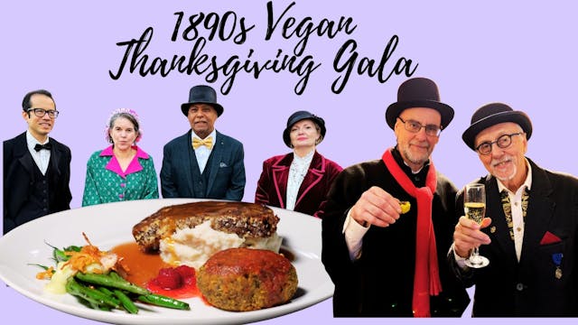 The 1890's Vegan Thanksgiving!