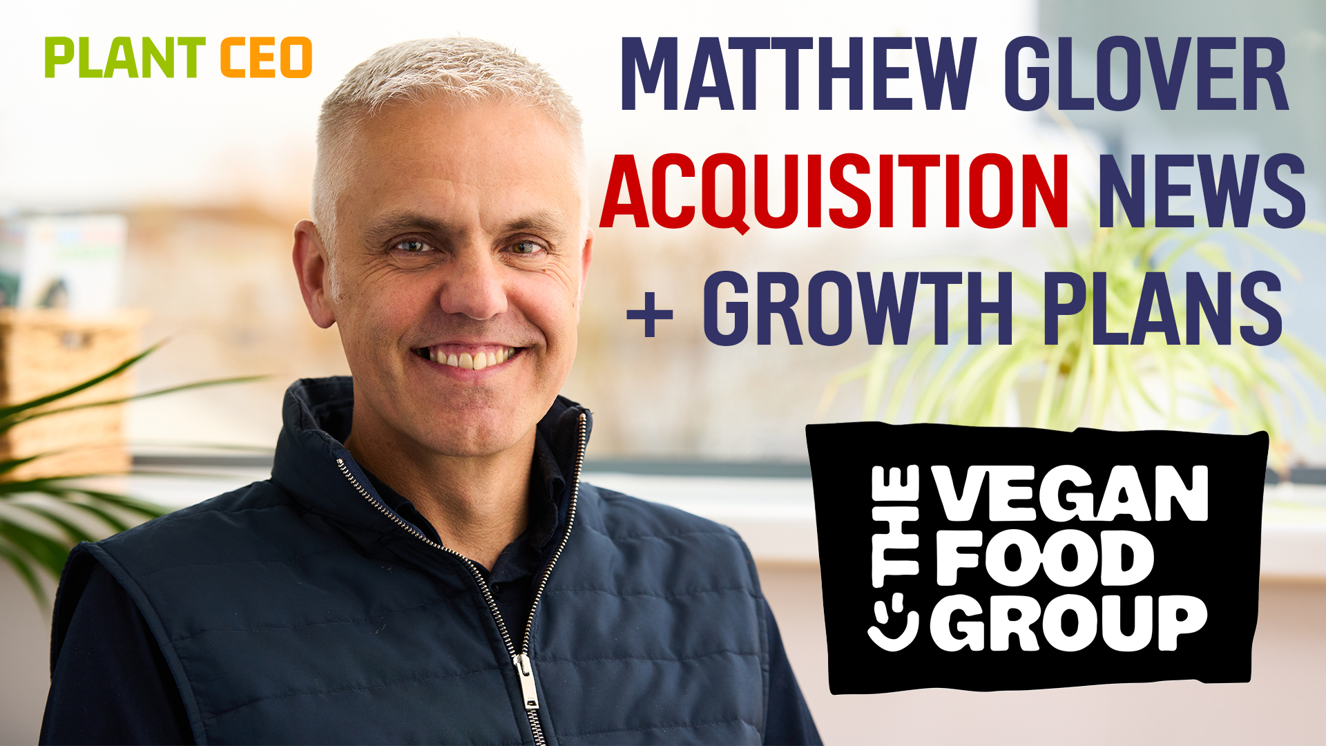 Matthew Glover - Veganuary Co-Founder & Vegan Food Group Exec