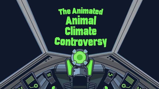 The Animated Animal Climate Controve...