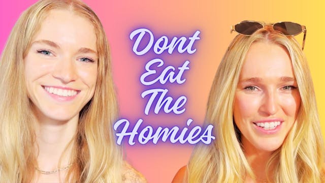 Dont Eat The Homies (or Else)