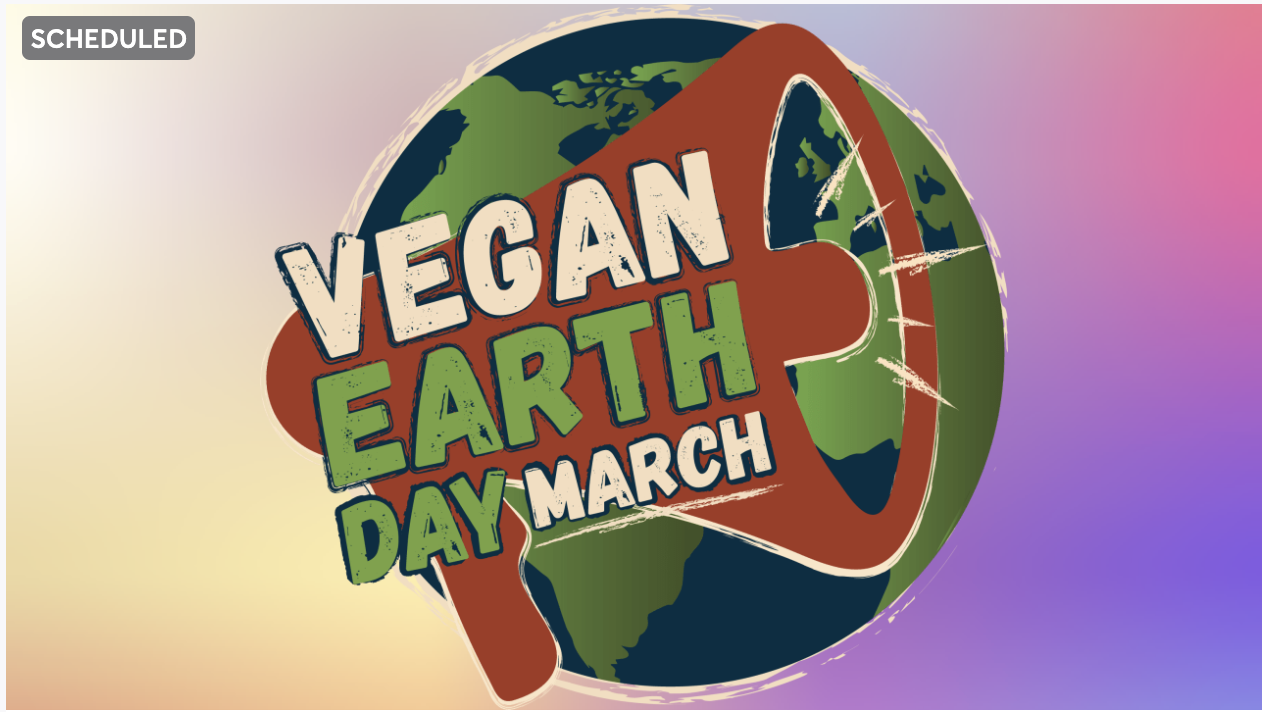 LIVE: The Vegan Earth Day March - Global Event