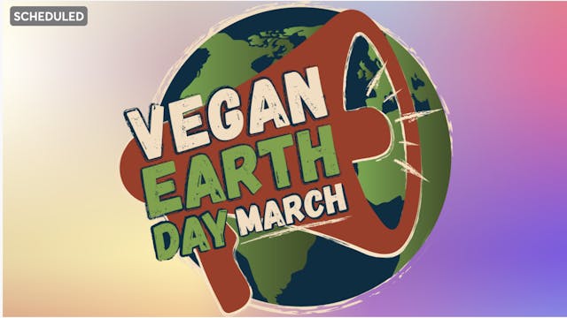 LIVE: The Vegan Earth Day March - Glo...