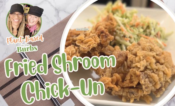 Fried Shroom "Chick-Un"