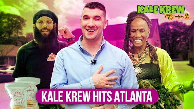 Kale Krew Hits Atlanta, Season 2, Ep 3