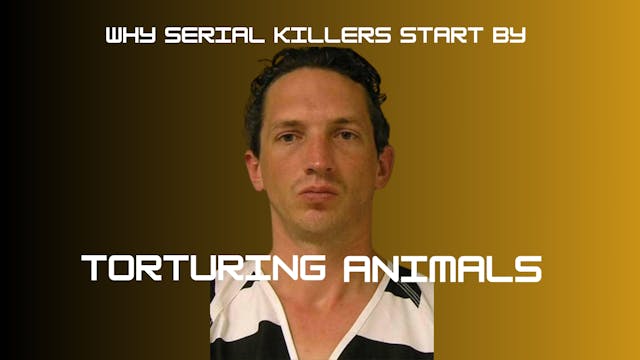 Why Do Serial Killers Start Out By Ki...