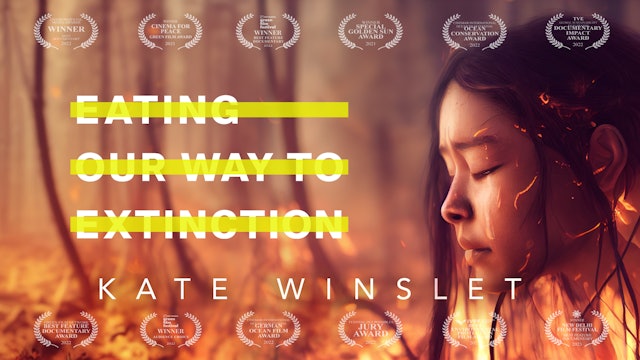 Eating Our Way To Extinction: Award-Winning Film