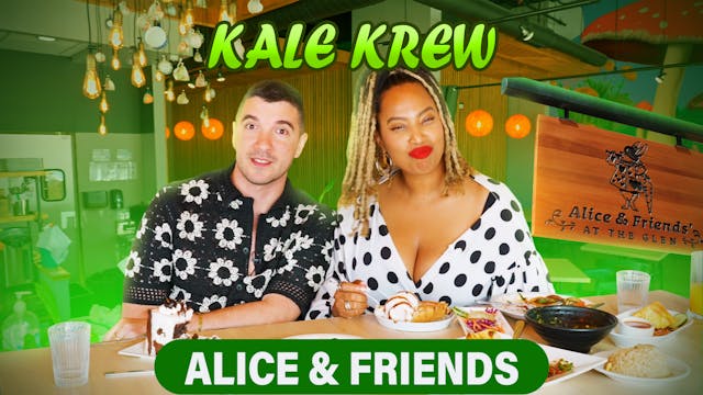 Kale Krew Ep 6: Alice & Friends