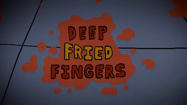 Deep Fried Fingers