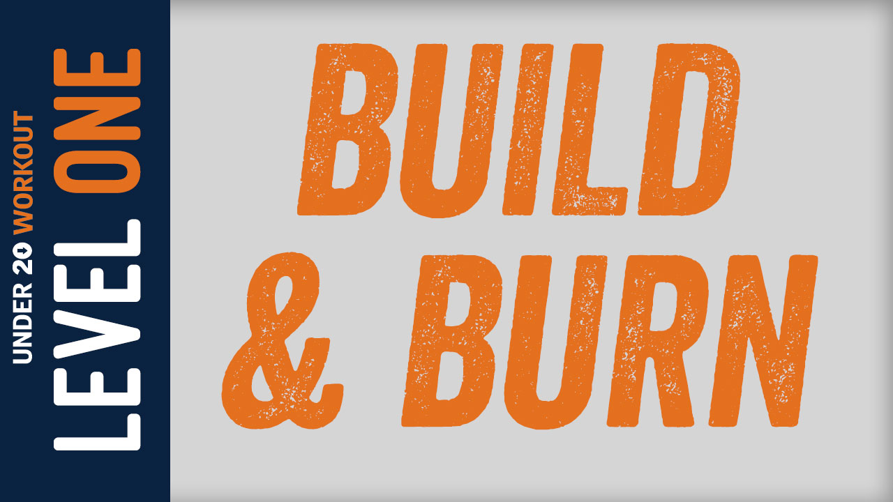 Level One - Your First Month - Build and Burn