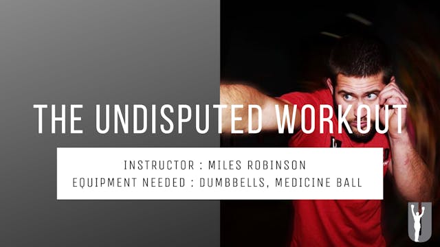 THE UNDISPUTED WORKOUT-MILES ROBINSON