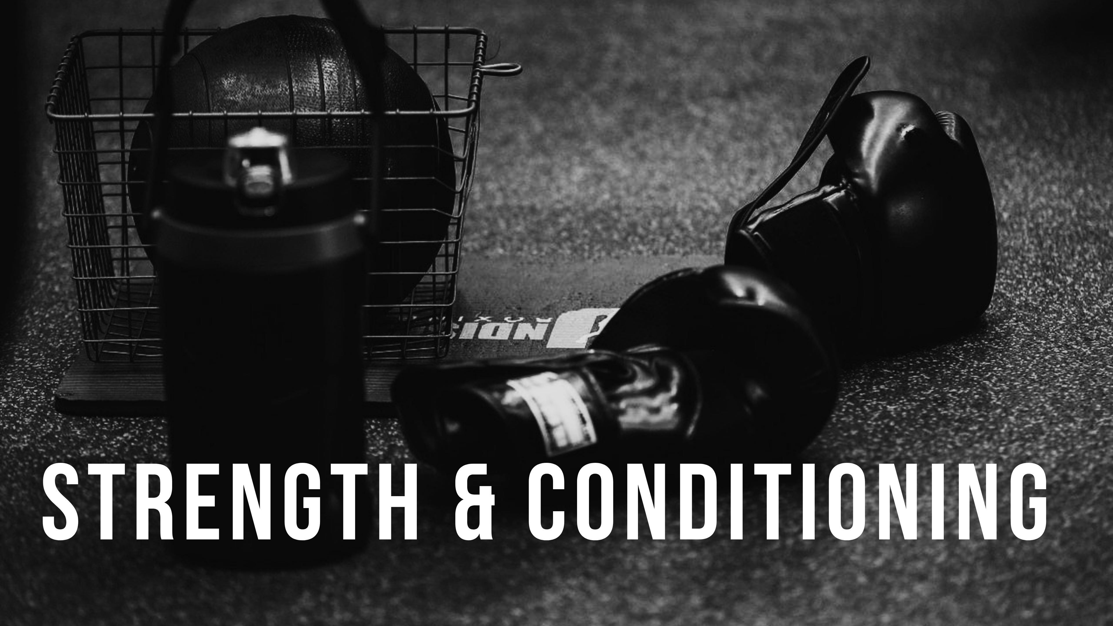 STRENGTH AND CONDITIONING