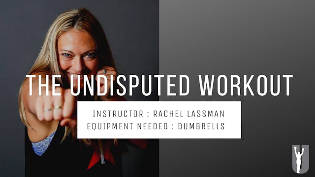 THE UNDISPUTED WORKOUT-RACHEL LASSMAN