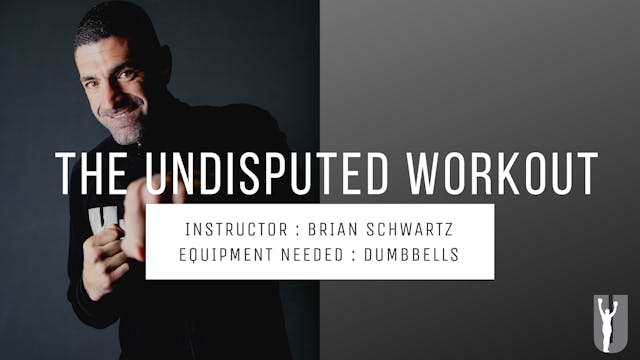 THE UNDISPUTED WORKOUT - BRIAN SCHWARTZ