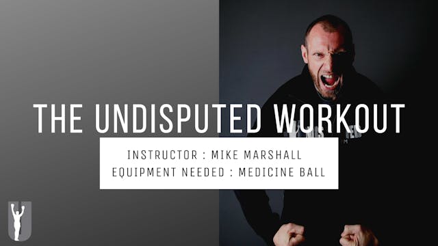 THE UNDISPUTED WORKOUT - MIKE MARSHALL