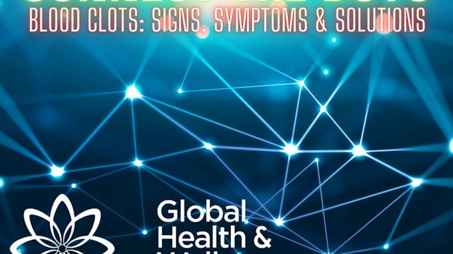 05-JAN-22 GHWC SPECIAL INTERVIEW - BLOOD CLOTS SIGNS, SYMPTOMS, AND SOLUTIONS