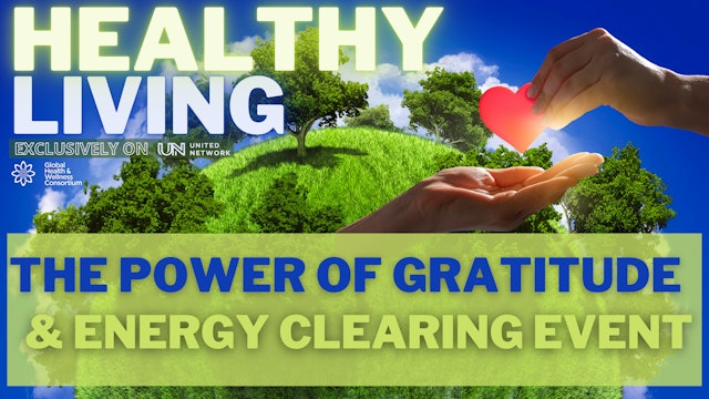 HEALTHY LIVING – THE POWER OF GRATITUDE & ENERGY CLEARING EVENT