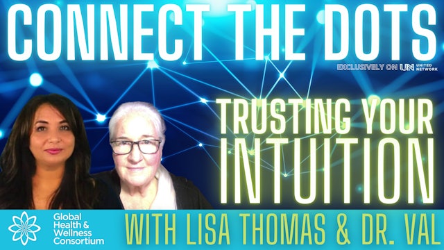 21-SEP-23 CONNECT THE DOTS – TRUSTING YOUR INTUITION – with Lisa & Dr. Val