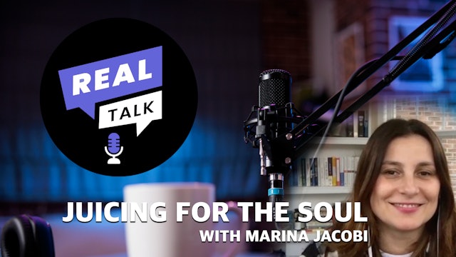 18-FEB-23 REAL TALK - JUICING FOR THE SOUL WITH MARINA