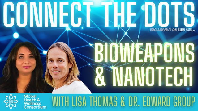 09-NOV-23 CONNECT THE DOTS - DR. EDWARD GROUP - BIOWEAPONS & NANOTECH
