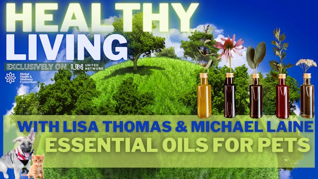 HEALTHY LIVING - ESSENTIAL OILS for PETS - with Lisa & Michael Laine