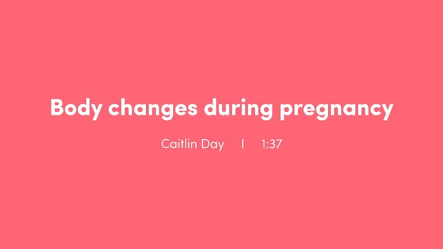 Body Changes during Pregnancy and Birth 
