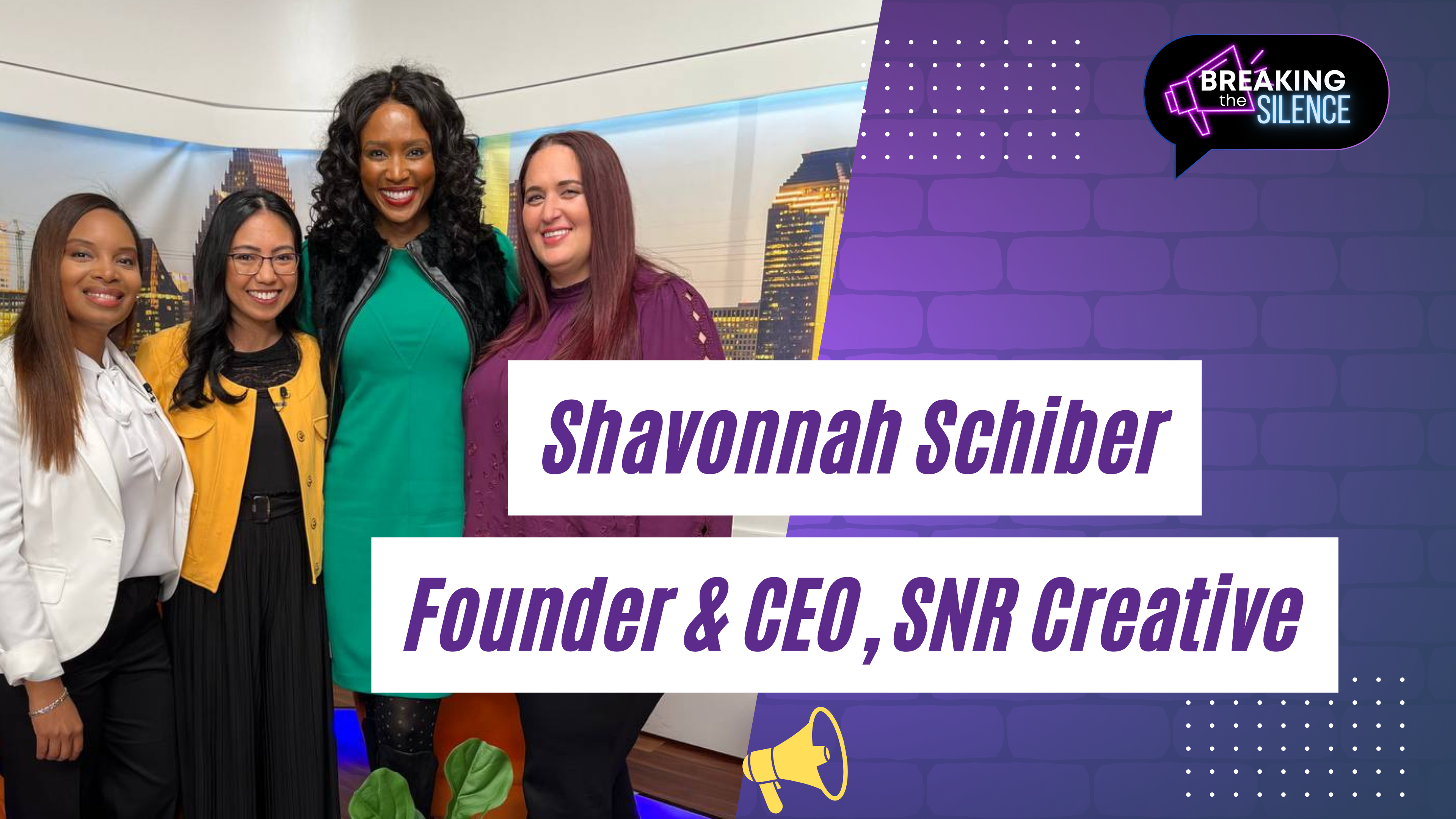 Shavonnah Schiber: Founder & CEO, SNR Creative