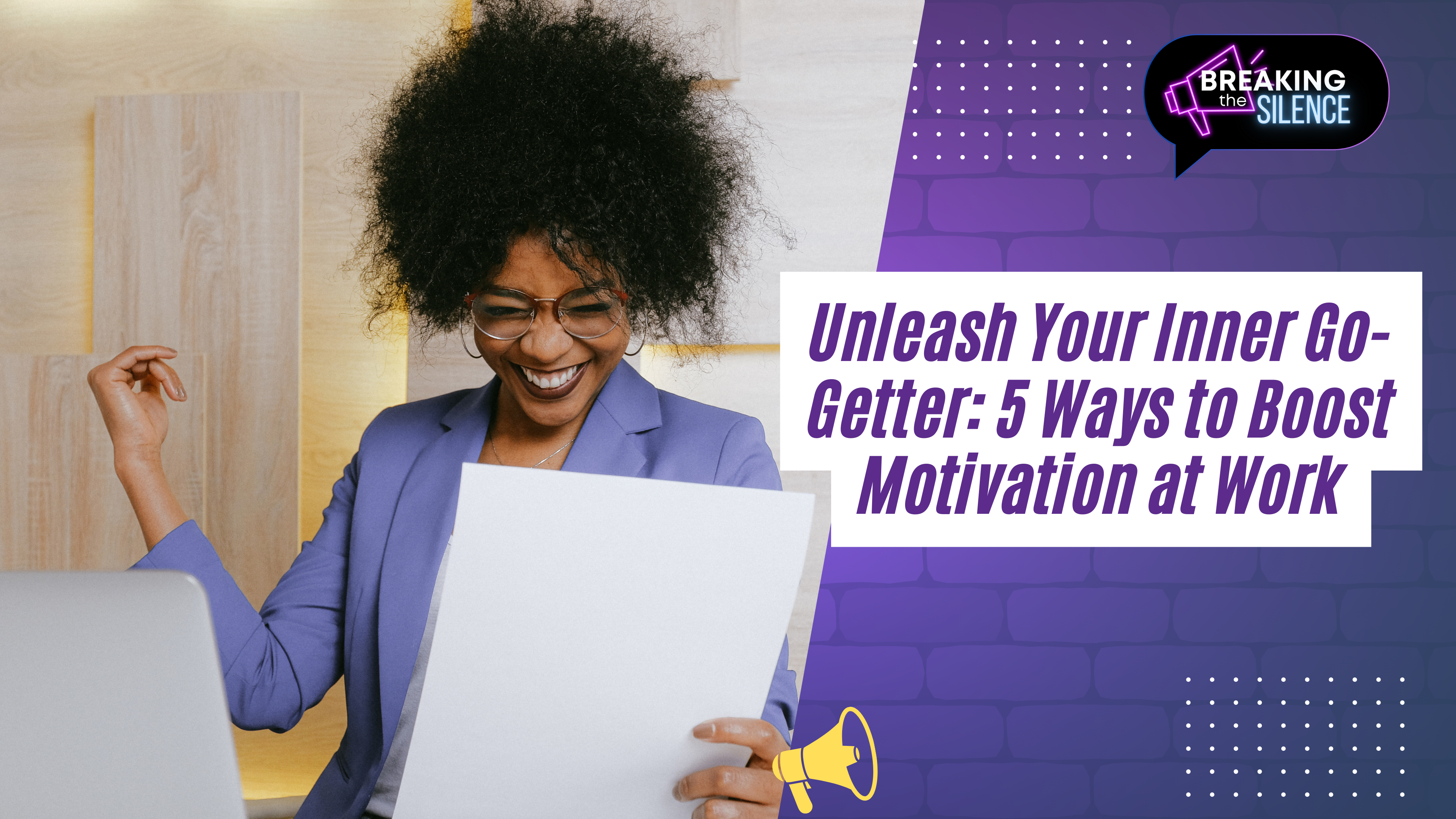 Unleash Your Inner Go-Getter: 5 Ways to Boost Motivation at Work