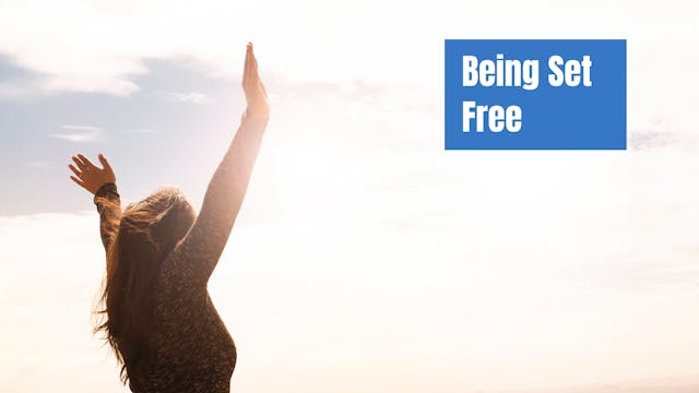 Being Set Free