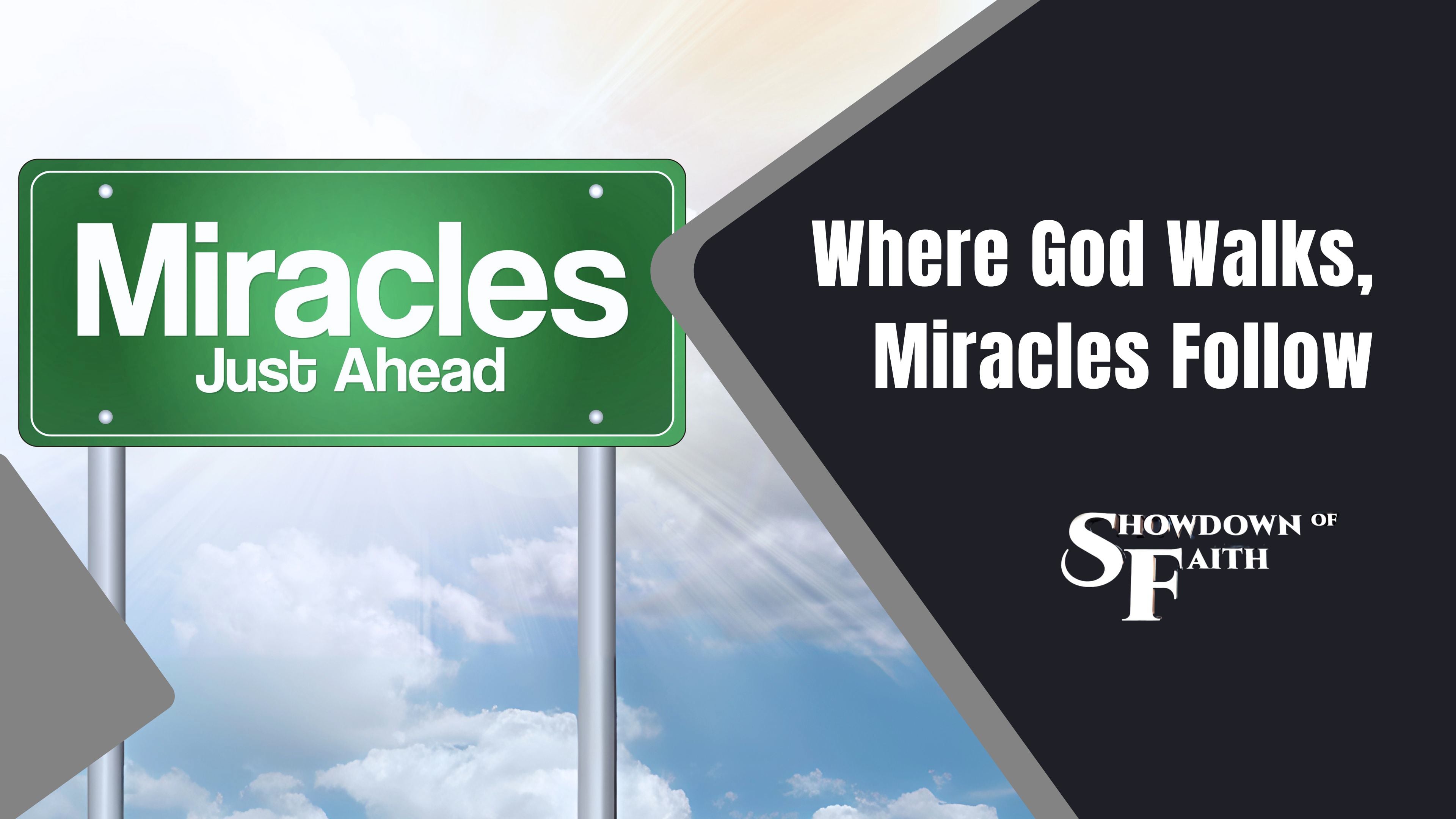 Just Believe—Where God Walks, Miracles Follow