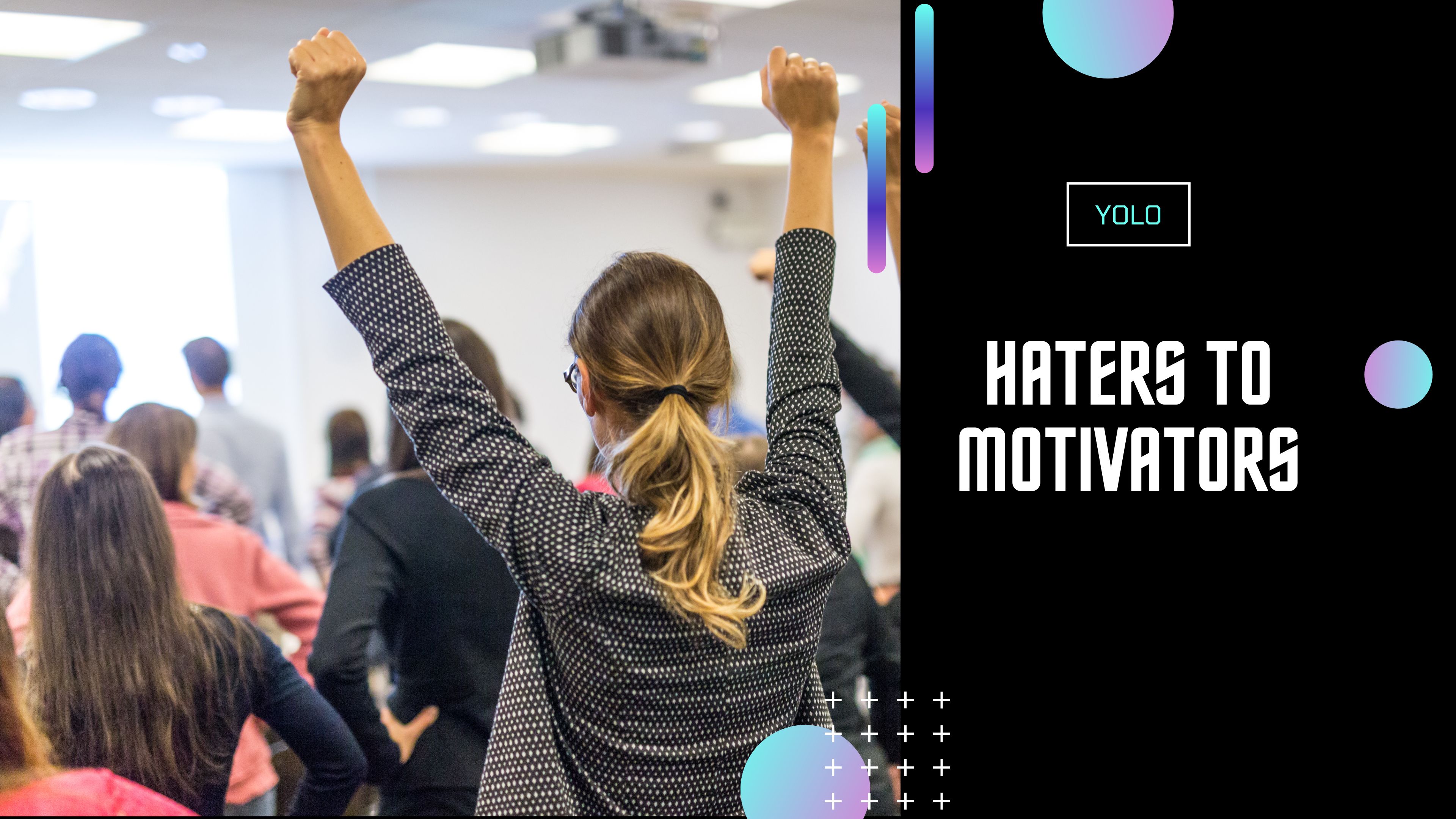 Let Your Haters Be Your Motivation