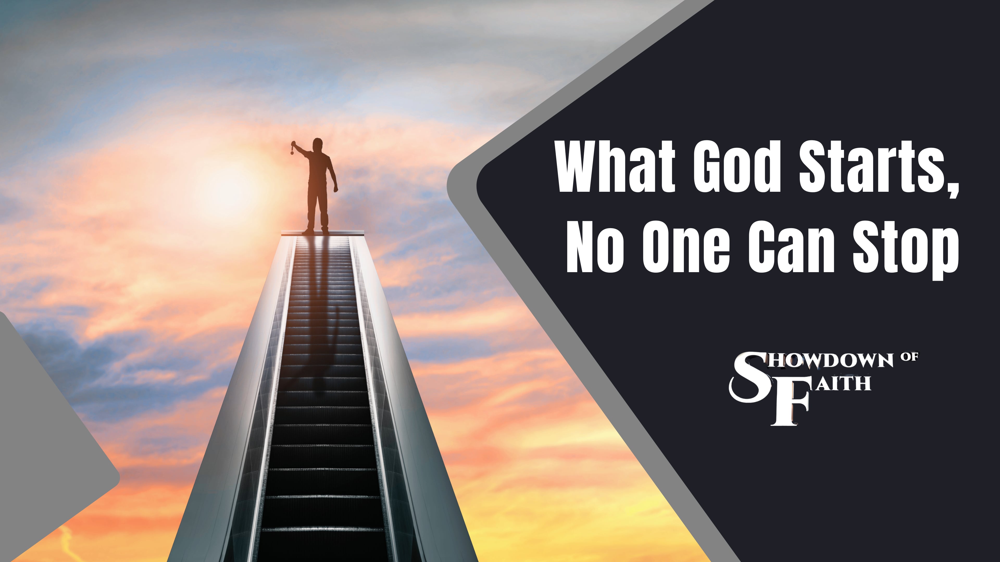 What God Starts, No One Can Stop
