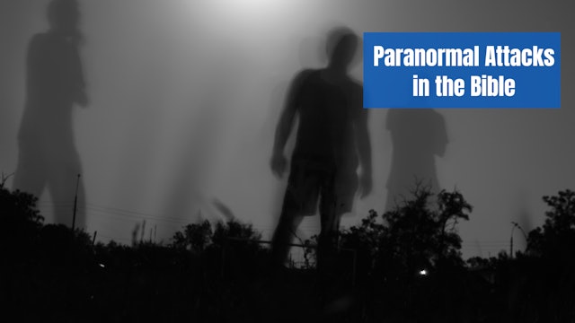 Paranormal Attacks in the Bible