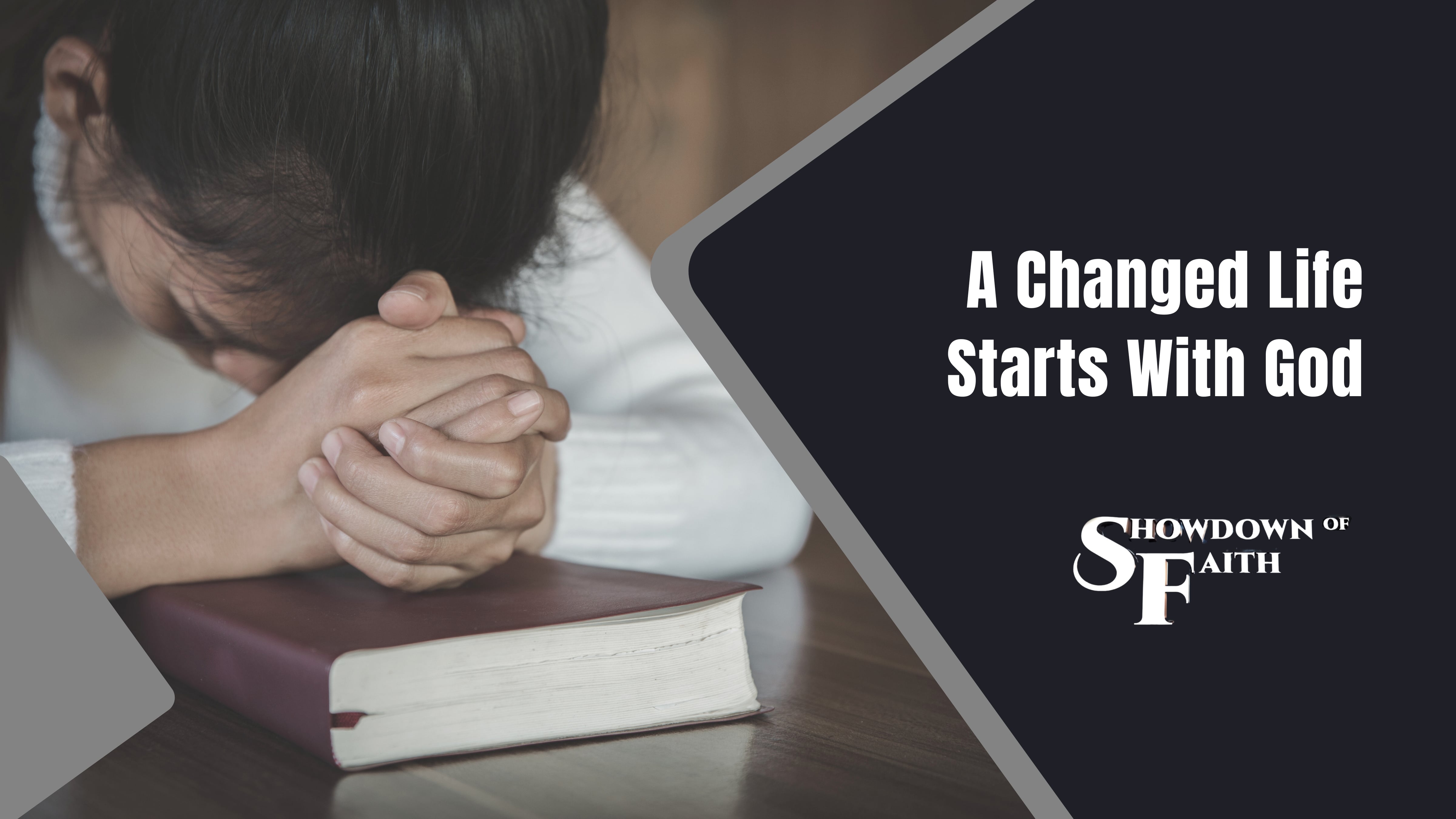 A Changed Life Starts With God