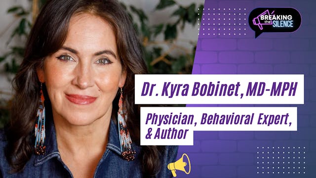 Special Guest: Dr. Kyra Bobinet, MD-MHP